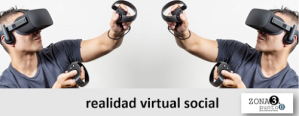 ¿Qué es la realidad virtual social?