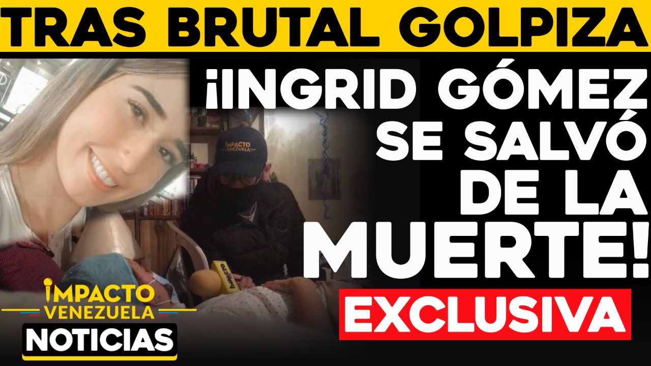 Impacto Venezuela: Ingrid Gómez relató cómo se salvó de la muerte tras el ataque de su ex (Video)