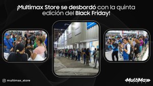 ¡Multimax Store se desbordó con la quinta edición del Black Friday! 