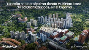 El Hatillo recibe séptima tienda MultiMax Store de La Gran Caracas, en El Cigarral 